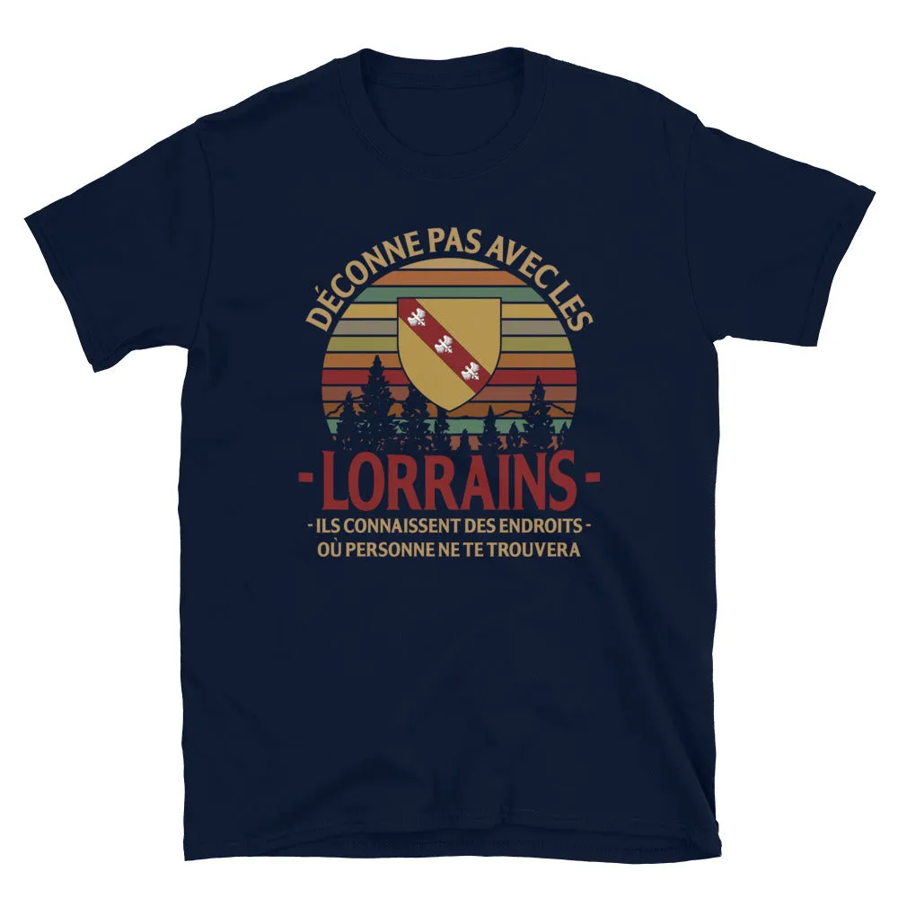 Endroit déconne pas Lorrain - T-shirts Unisexe Standard