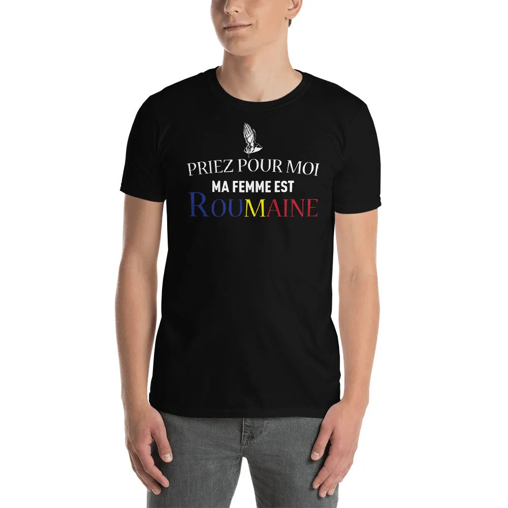 Priez pour moi ma femme est Roumaine - T-shirts Unisexe Standard