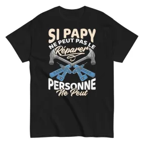 Si Papy Ne Peut Pas Réparer - T-SHIRTS